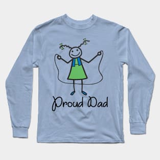 Proud Dad Rope Skipping Stick Girl Daughter School Gift Long Sleeve T-Shirt